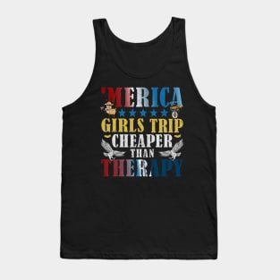 Merica Girls Trip Cheaper Than Therapy Funny 4th of July Tank Top